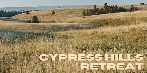 Cypress Hills Retreat SEPT 24-27, 2026