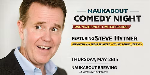 Steve Hytner (as seen on Seinfeld) @ Naukabout Brewing