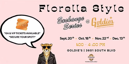 Florella Style Exchange Series @ Goldie's