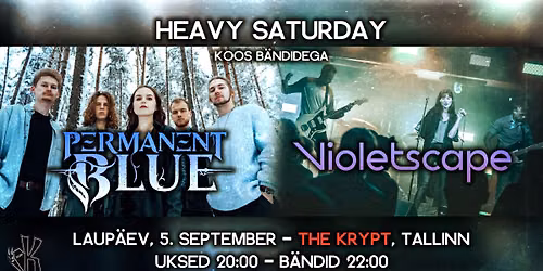 Heavy Saturday: PERMANENT BLUE + VIOLETSCAPE @ The Krypt, Tallinn \ud83e\udd87