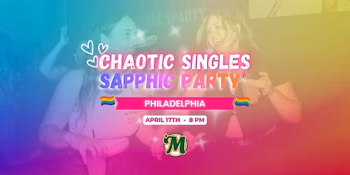 Chaotic Singles SAPPHIC Party! (Philadelphia)