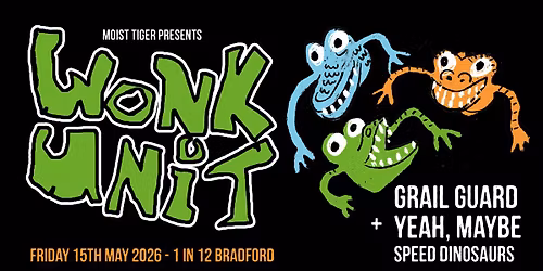Wonk Unit | The 1 in 12 Club | Bradford