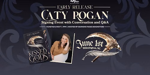 Caty Rogan EARLY RELEASE & Signing Event hosted by Burning Pages Bookstore