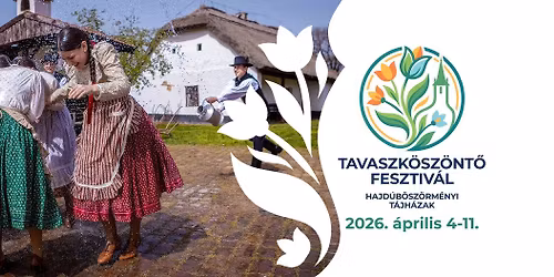 Tavaszk\u00f6sz\u00f6nt\u0151 Fesztiv\u00e1l 2026. \u00e1prilis 4-11.