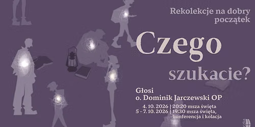 \u201cCzego szukacie?\u201d - Rekolekcje Na Dobry Pocz\u0105tek 