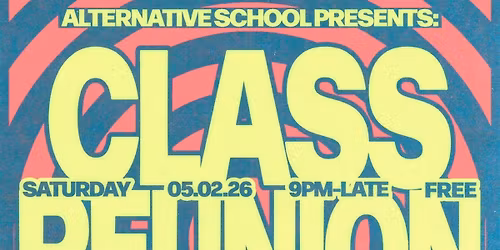 CLASS REUNION - 1 Year of Alternative School