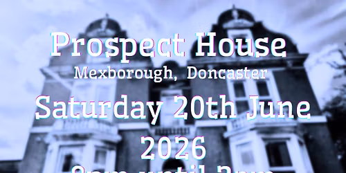 Prospect House - Paranormal Investigation 20th June 2026!