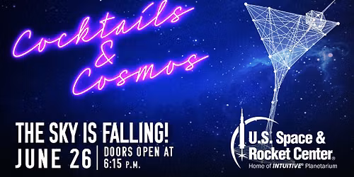 Cocktails & Cosmos: The Sky is Falling