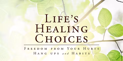 Life's Healing Choices Class