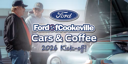 Ford of Cookeville Cars & Coffee 2026 Kick-off!