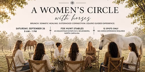 A Women's Circle with Horses - Brunch, Somatic Healing, Sisterhood & Equine Guided Experience