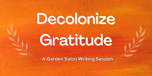 Decolonize Gratitude