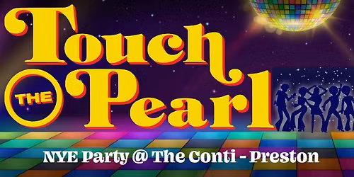 NYE with Touch the Pearl! - The Continental, Preston