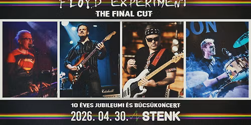 Floyd Experiment \ud83d\udca5 The Final Cut \ud83d\udca5 10 \u00e9ves jubileumi- \u00e9s b\u00facs\u00fakoncert - STENK