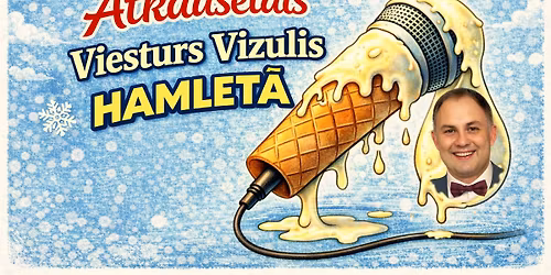 Stand-up comedy "Viesturs Vizulis. Atkaus\u0113ts. Hamlet\u0101"