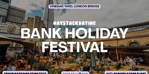 HAYSTACK DATING | BANK HOLIDAY HAYFEST | VINEGAR YARD LONDON | SUNDAY 24TH MAY