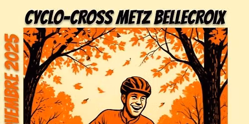 Cyclo-cross Metz Bellecroix