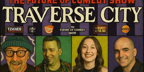 The Future of Comedy Show at Union Street Station ( Traverse City, MI)