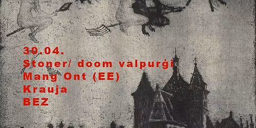 Stoner\/ doom valpur\u0123i - Mang Ont (EE), Krauja, BEZ, Pilota Nakts