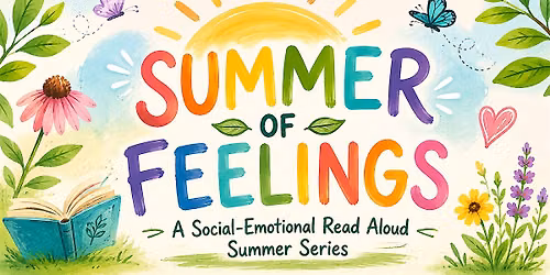 Summer of Feelings (For Young Children & Their Caregivers)