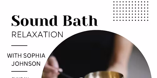Sound Bath with Sophia Johnson