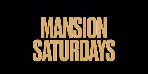 Mansion Saturdays