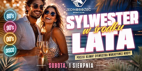 Sylwester w \u015brodku Lata  | Sobota 1.08 | Klub Jednoro\u017cec Warszawa