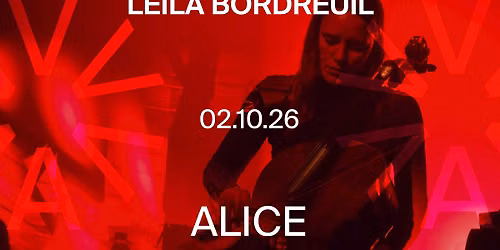 Leila Bordreuil (FR\/US) at ALICE