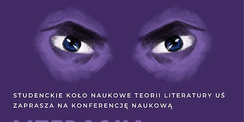 Konferencja naukowa: Literacka anatomia niepokoju - mechanizmy, funkcje i literackie przetworzenia