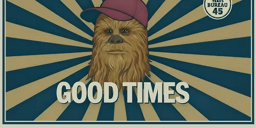 "GOOD TIMES" - 20 JAHRE BUREAU45 BOOKING PARTY