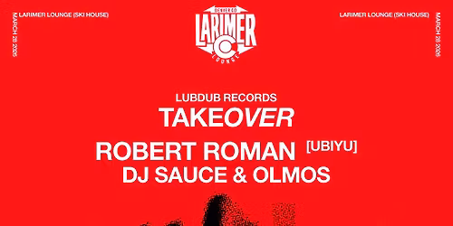 Lubdub Records Takeover at Larimer Lounge (Ski House) \/\/ Robert Roman, DJ Sauce & Olmos 