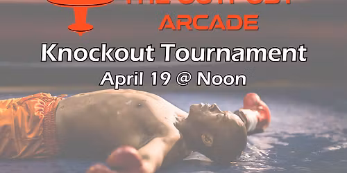 The Outpost Arcade Knockout Tournament
