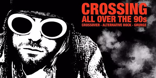 Crossing All Over The 90s (90s Rock)