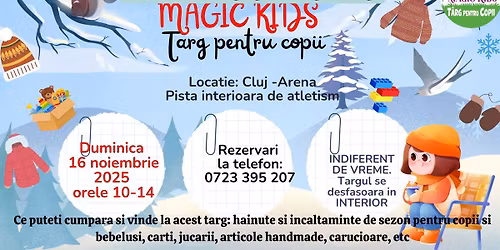 Targ pentru copii "Magic Kids" - Cluj Arena, editia nr 7