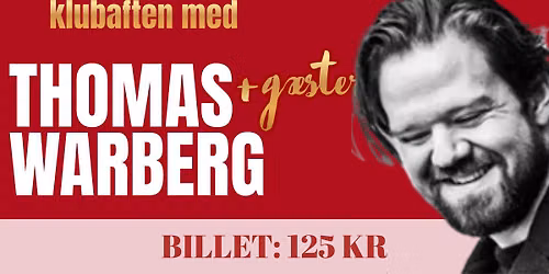 Comedyaften: Thomas Warberg & g\u00e6ster