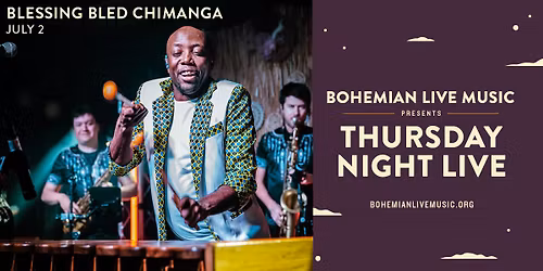 Thursday Night Live featuring Blessing Bled Chimanga