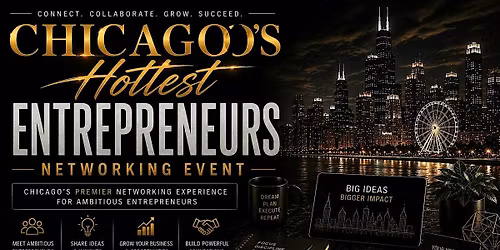 Chicago Hottest Entrepreneur Networking Event