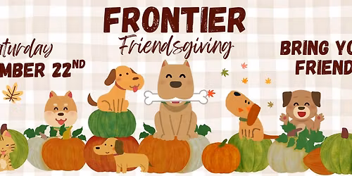Frontier Friendsgiving