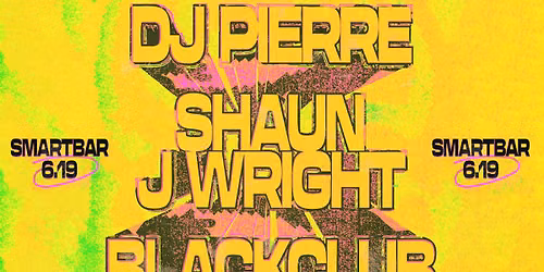 DJ Pierre * Shaun J Wright * BLACKCLUB