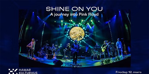 Shine On You \u2013 In the flesh. A journey into Pink Floyd