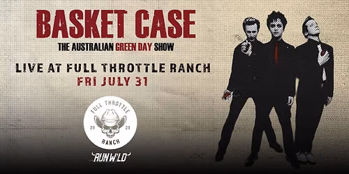 Basket Case - The Australian Green Day Show at FULL THROTTLE RANCH