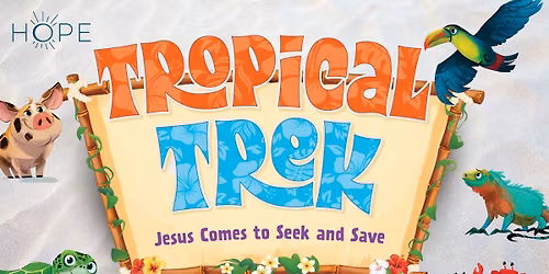 \u2600\ufe0f\ud83c\udf34Hope Lutheran Church VBS: Tropical Trek\ud83c\udf34\u2600\ufe0f