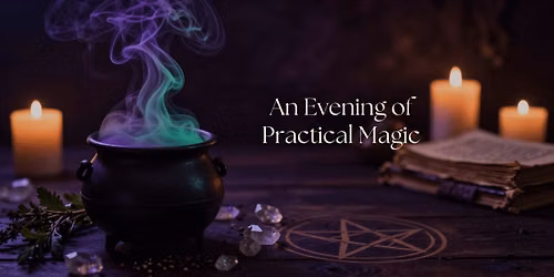 An Evening of Practical Magic