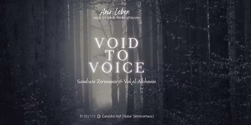 VOID TO VOICE :: Samhain Zeremonie & Vokal-Alchemie