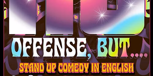 No offense, But-Stand Up Comedy In English!