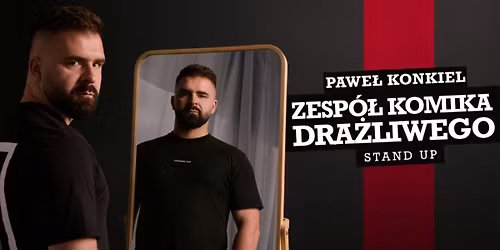 Stand-Up E\u0142k "Zesp\u00f3\u0142 Komika Dra\u017cliwego" Pawe\u0142 Konkiel