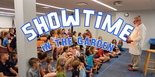 Showtime in the Garden: Whiz Bang Science Show