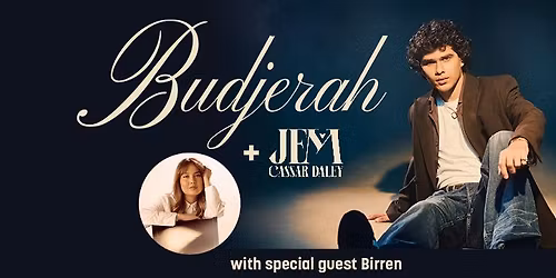 Budjerah + Jem Cassar-Daley w\/ Birren