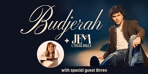 Budjerah + Jem Cassar-Daley w\/ Birren
