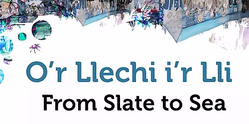 Taith Gerdded: O'r Llechi i'r Lli | From Slate to Sea